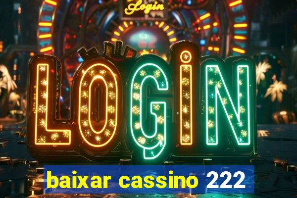 baixar cassino 222