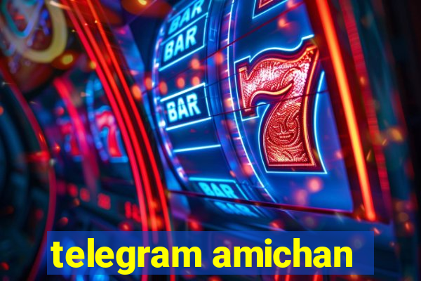 telegram amichan