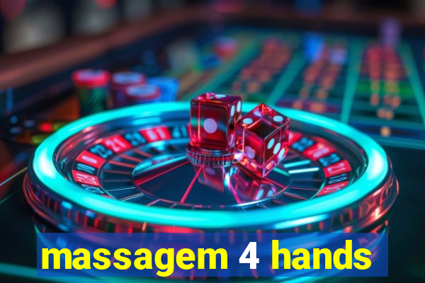 massagem 4 hands