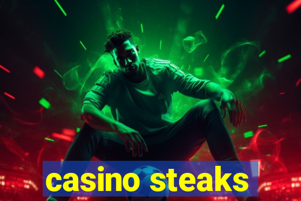 casino steaks