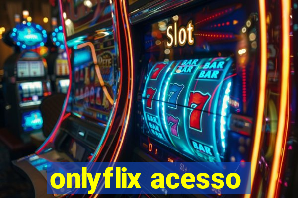 onlyflix acesso