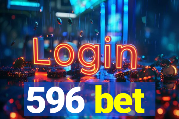 596 bet