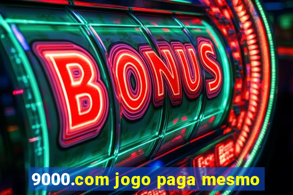 9000.com jogo paga mesmo