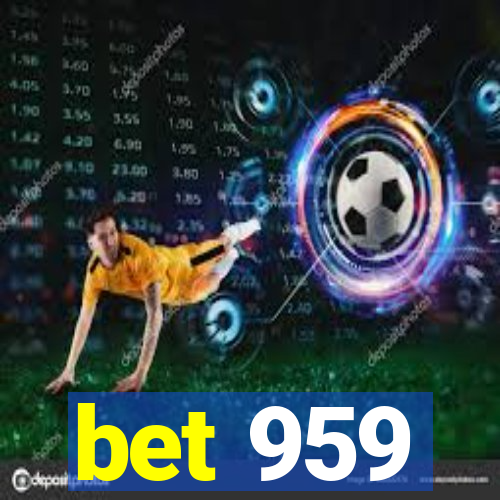 bet 959