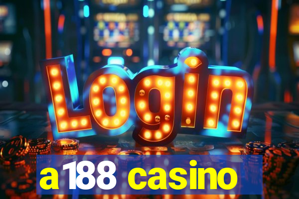 a188 casino