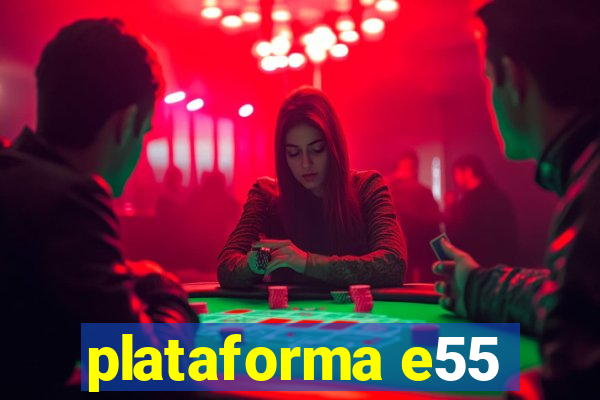 plataforma e55