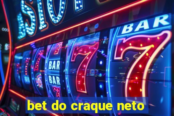 bet do craque neto