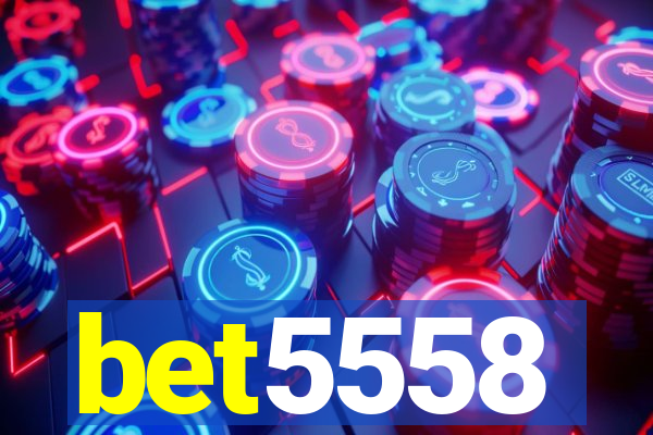 bet5558