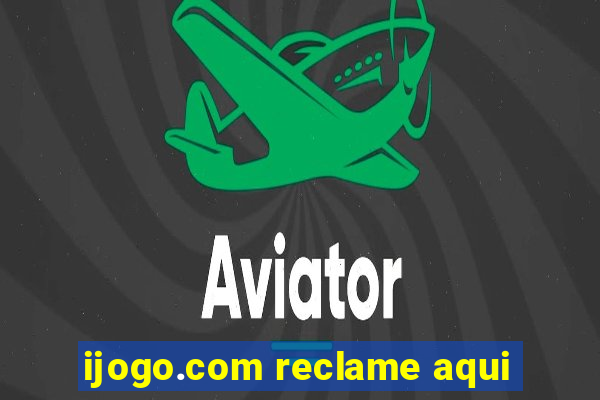 ijogo.com reclame aqui