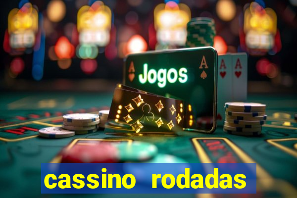 cassino rodadas grátis no cadastro