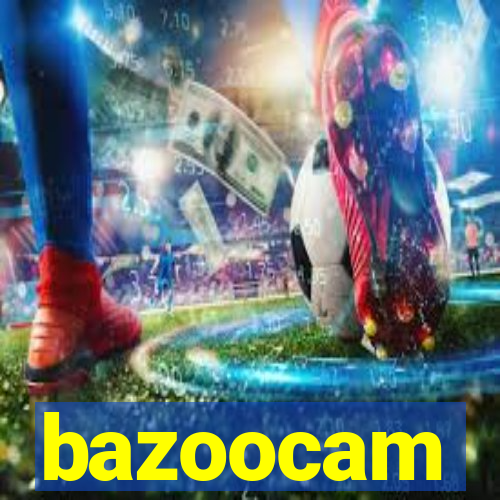 bazoocam