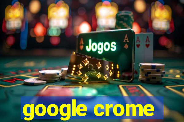 google crome