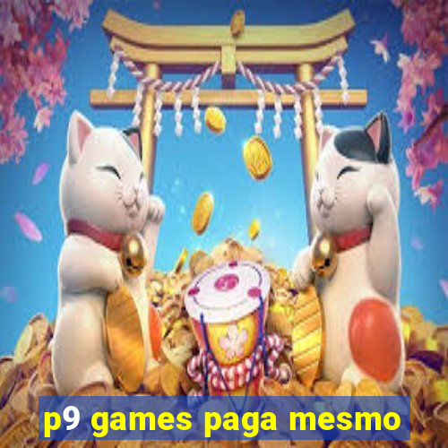 p9 games paga mesmo