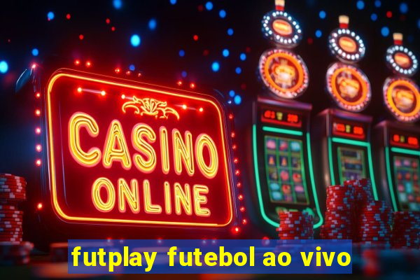 futplay futebol ao vivo