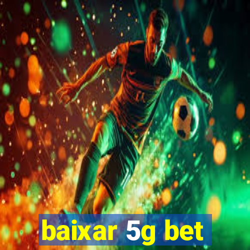 baixar 5g bet