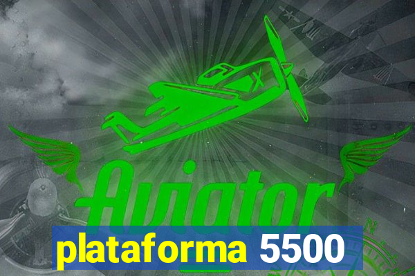 plataforma 5500