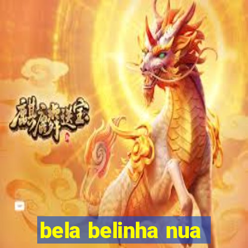 bela belinha nua