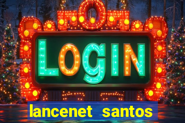 lancenet santos futebol clube