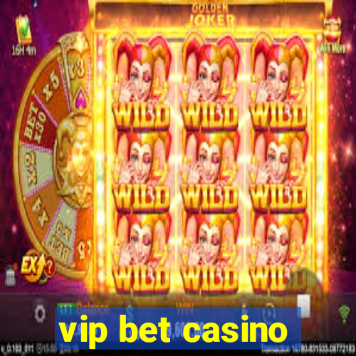 vip bet casino