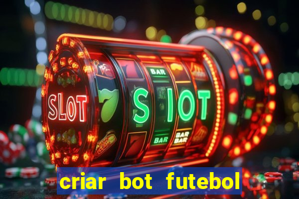 criar bot futebol virtual bet365