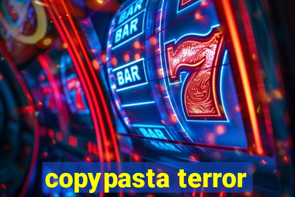 copypasta terror