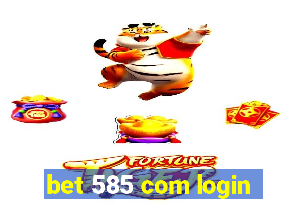 bet 585 com login