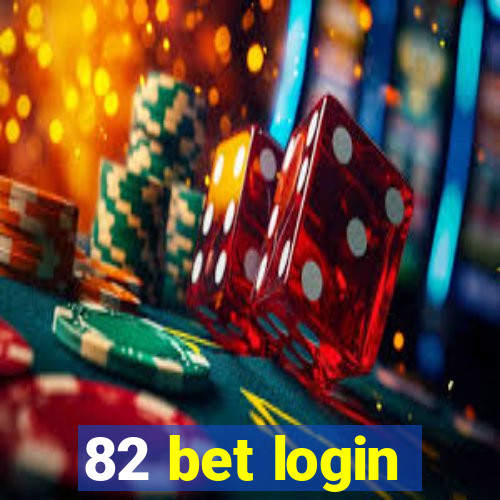 82 bet login