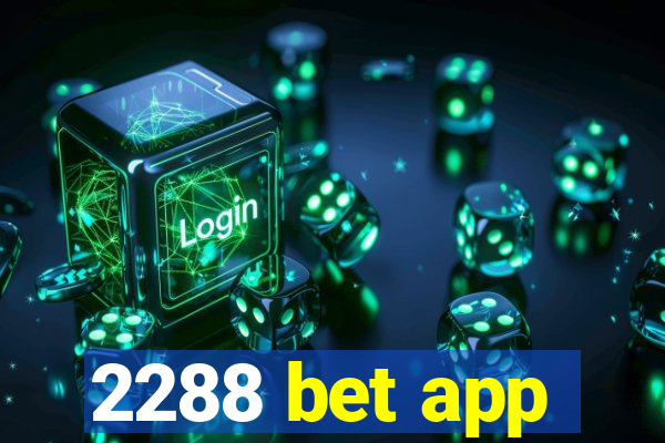 2288 bet app