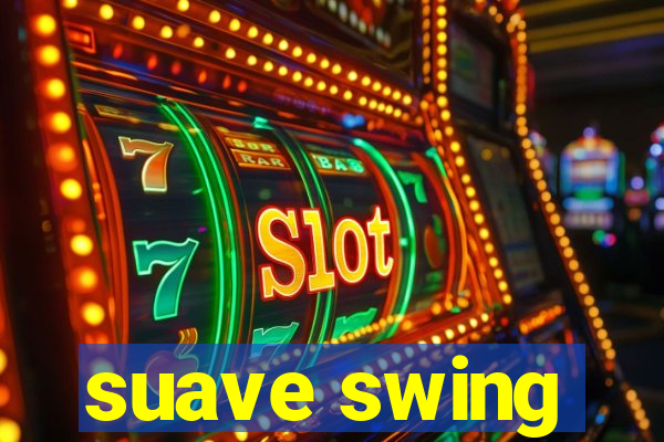 suave swing