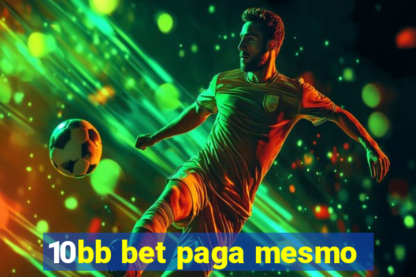 10bb bet paga mesmo