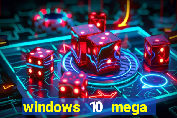 windows 10 mega lite premium download