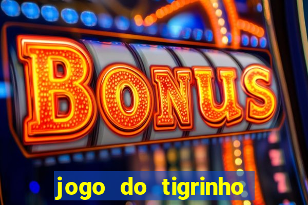 jogo do tigrinho deposito 1 real