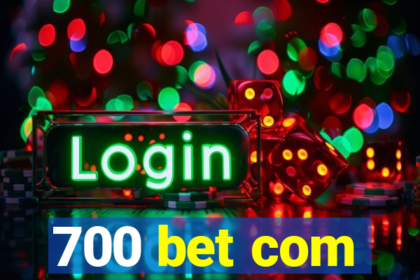 700 bet com