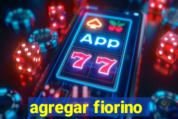 agregar fiorino