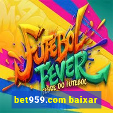 bet959.com baixar