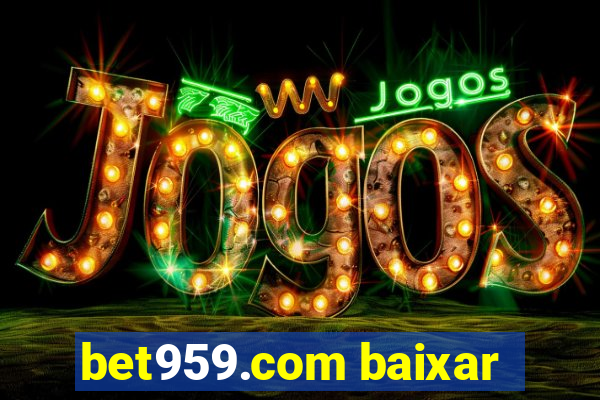 bet959.com baixar