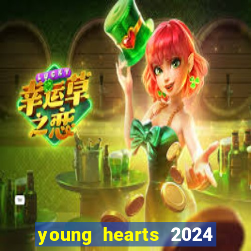 young hearts 2024 onde assistir