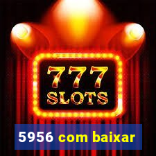 5956 com baixar