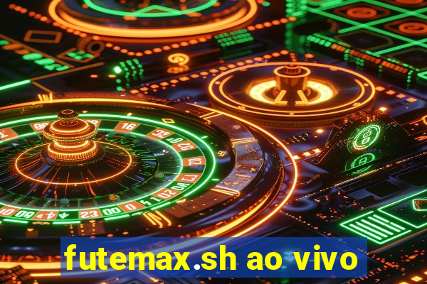 futemax.sh ao vivo