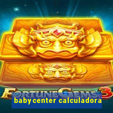 babycenter calculadora