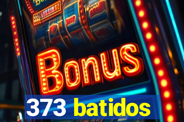 373 batidos