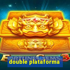 double plataforma