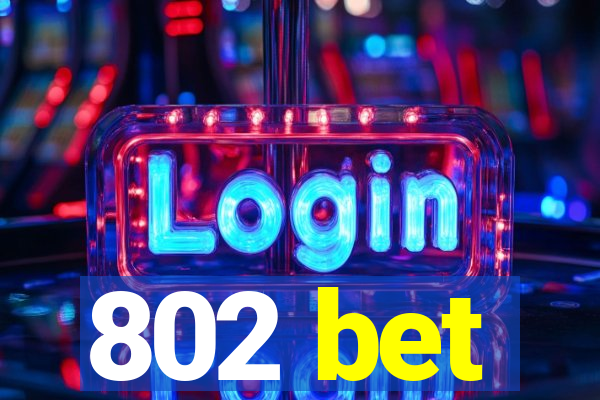 802 bet