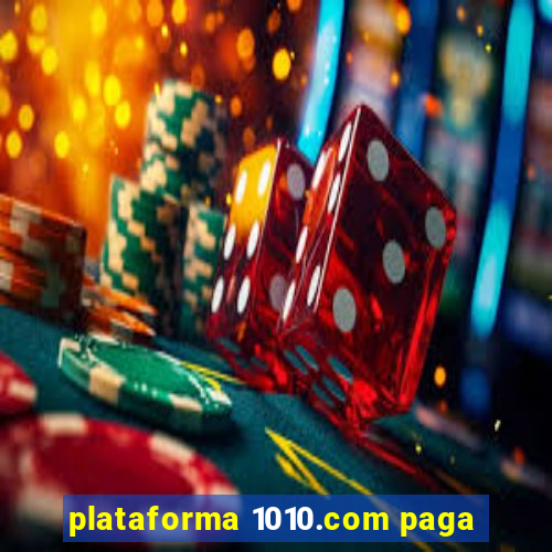 plataforma 1010.com paga