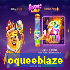 oqueeblaze