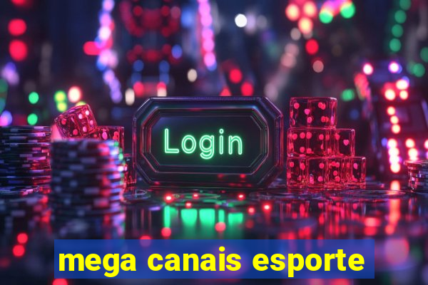 mega canais esporte