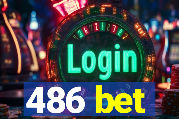 486 bet