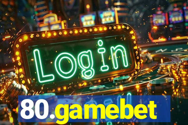 80.gamebet