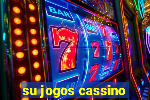 su jogos cassino