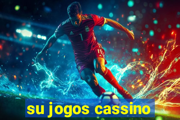 su jogos cassino